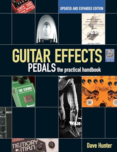 Guitar Effects Pedals: The Practical Handbook (9781617131011) by Hunter, Dave