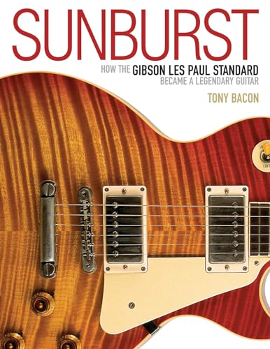 Beispielbild fr Bacon Tony Sunburst How the Gibson Les Paul Legendary Gtr Ba zum Verkauf von medimops