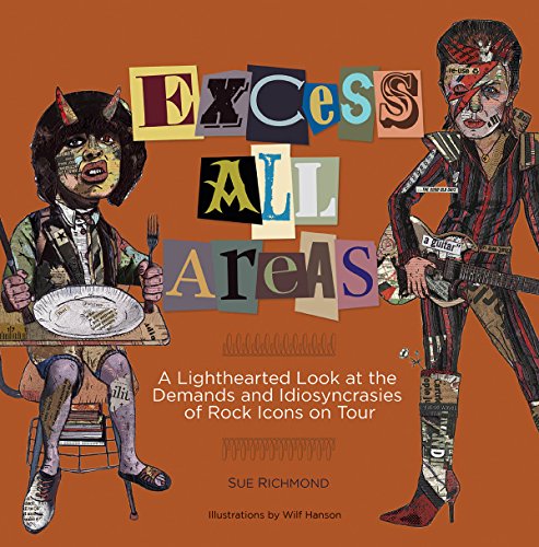 Beispielbild fr Excess All Areas: A Lighthearted Look at the Demands and Idiosyncrasies of Rock Icons on Tour zum Verkauf von Wonder Book