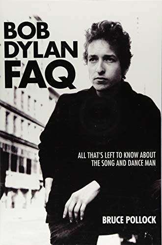Beispielbild fr Bob Dylan FAQ: All That's Left to Know about the Song and Dance Man zum Verkauf von ThriftBooks-Atlanta