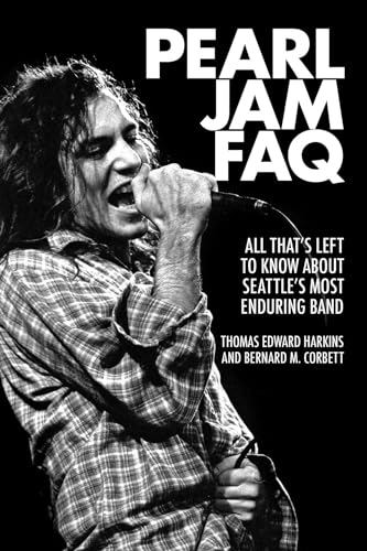 Stock image for Pearl Jam FAQ: All That's Left to Know about Seattle's Most Enduring Band for sale by Powell's Bookstores Chicago, ABAA