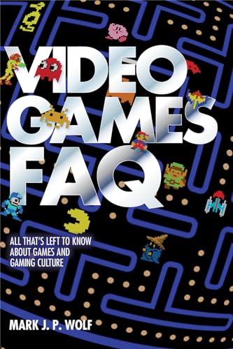 Beispielbild fr Video Games FAQ: All That s Left to Know About Games and Gaming Culture zum Verkauf von Kennys Bookstore