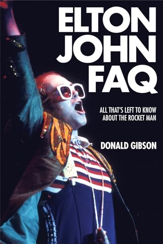 Beispielbild fr Elton John FAQ : All That's Left to Know about the Rocket Man zum Verkauf von Better World Books