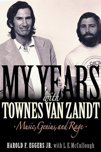 Beispielbild fr My Years with Townes Van Zandt : Music, Genius, and Rage zum Verkauf von Better World Books