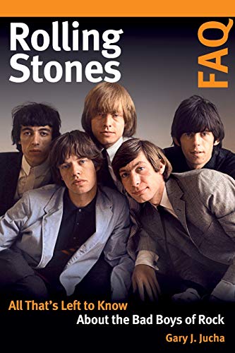Stock image for Rolling Stones FAQ: All That's Left to Know about the Bad Boys of Rock for sale by Russell Books