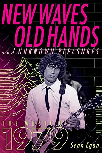 Imagen de archivo de New Waves, Old Hands, And Unknown Pleasures: The Music Of 1979 a la venta por ThriftBooks-Atlanta