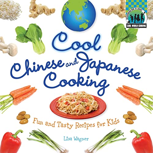 Beispielbild fr Cool Chinese and Japanese Cooking : Fun and Tasty Recipes for Kids zum Verkauf von Better World Books