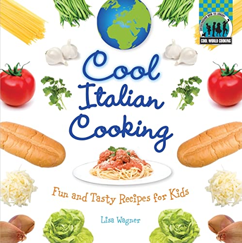 Beispielbild für Cool Italian Cooking: Fun and Tasty Recipes for Kids: Fun and Tasty Recipes for Kids (Cool World Cooking) zum Verkauf von Discover Books