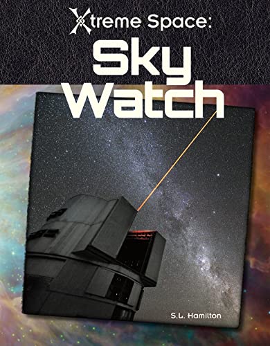 Sky Watch (Xtreme Space) (9781617147395) by Hamilton, Sue L.