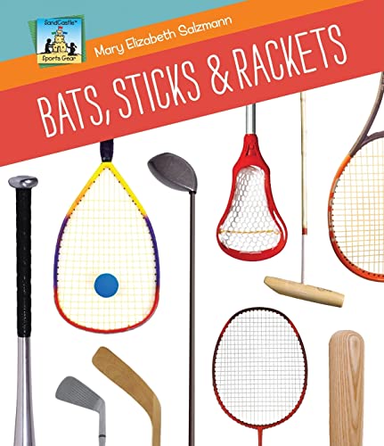 9781617148231: Bats, Sticks & Rackets (Sports Gear)