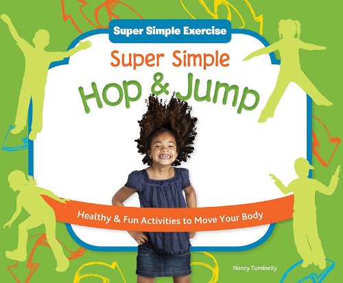 Beispielbild fr Super Simple Hop and Jump : Healthy and Fun Activities to Move Your Body zum Verkauf von Better World Books