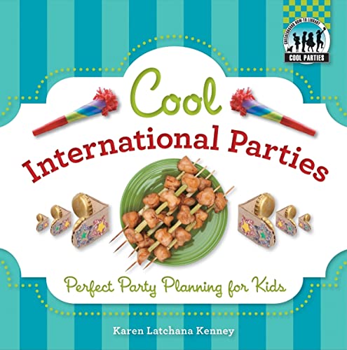 Stock image for Cool International Parties : Perfect Party Planning for Kids for sale by Better World Books