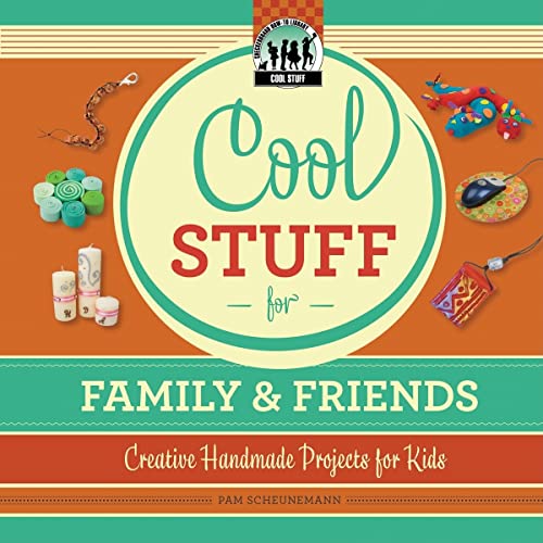 Beispielbild fr Cool Stuff for Family & Friends : Creative Handmade Projects for Kids zum Verkauf von Better World Books