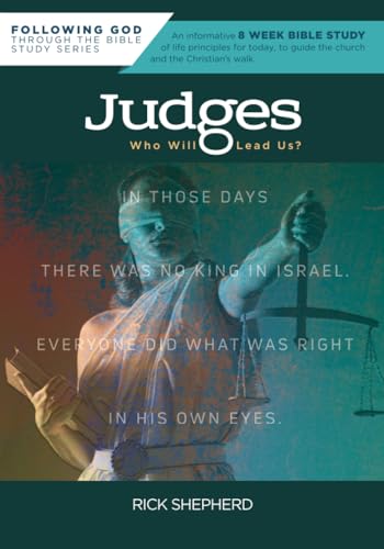 Imagen de archivo de Following God Judges: Who Will Lead Us? (Following God Through the Bible Series) a la venta por BooksRun