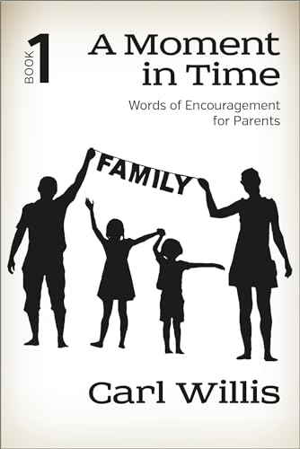 Beispielbild fr A Moment in Time Book 1, Volume 1: Words of Encouragement for Parents: Words of Encouragement for Parentsvolume 1 zum Verkauf von Buchpark