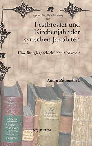 9781617192357: Festbrevier und Kirchenjahr der syrischen Jakobiten (Syriac Studies Library) (German Edition)