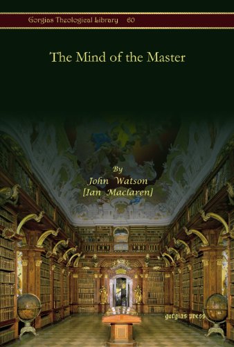 The Mind of the Master (Gorgias Theological Library) (9781617192623) by John Watson