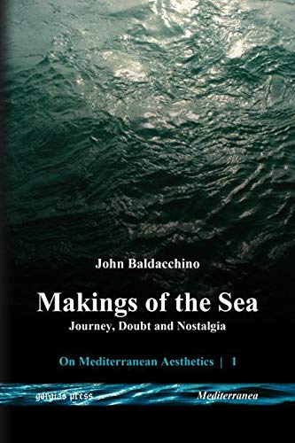 9781617199400: Makings of the Sea: Journey, Doubt and Nostalgia: 1 (Mediterranea)