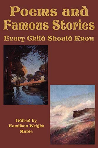 Stock image for Poems and Famous Stories Every Child Should Know for sale by Chiron Media