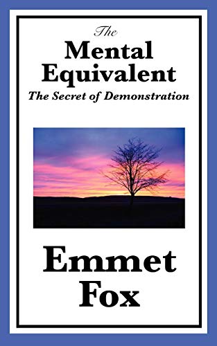 The Mental Equivalent: The Secret of Demonstration (9781617201738) by Fox, Emmet