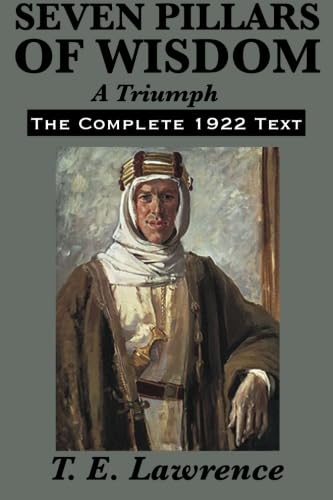 Stock image for Seven Pillars of Wisdom: A Triumph: The Complete 1922 Text for sale by HPB-Emerald