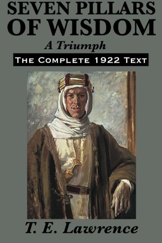 9781617201837: Seven Pillars of Wisdom: A Triumph: The Complete 1922 Text