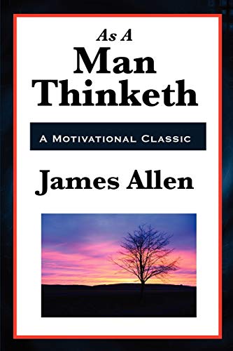 As A Man Thinketh - Allen, James|Collier, Robert|Marden, Orison Swett