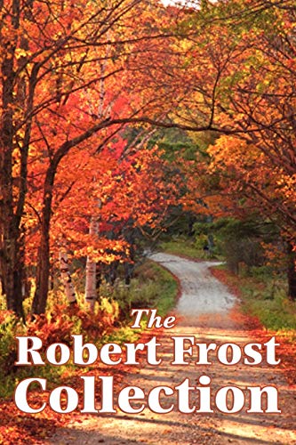 The Robert Frost Collection - Robert Frost