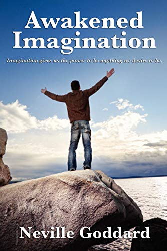 Awakened Imagination - Neville Goddard