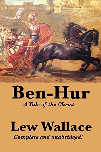 Stock image for Ben-Hur: A Tale of the Christ, Complete and Unabridged for sale by BooksRun