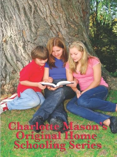 9781617203435: Charlotte Mason’s Original Home Schooling Series