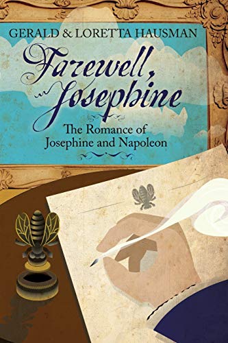 Stock image for Farewell, Josephine: The Romance of Josephine and Napoleon for sale by Shaker Mill Books