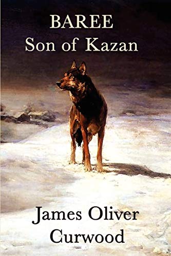 Baree, Son of Kazan (9781617204692) by Curwood, James Oliver