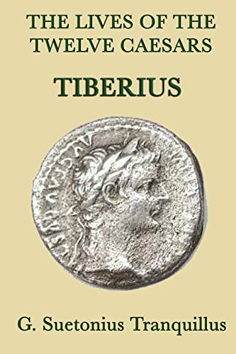 Beispielbild fr The Lives of the Twelve Caesars -Tiberius- zum Verkauf von Chiron Media