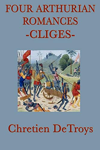 9781617205842: Four Arthurian Romances -Cliges-