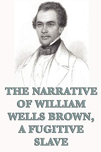 Stock image for The Narrative of William Wells Brown, A Fugitive Slave for sale by Chiron Media