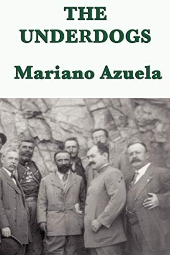 The Underdogs (9781617206818) by Azuela, Mariano