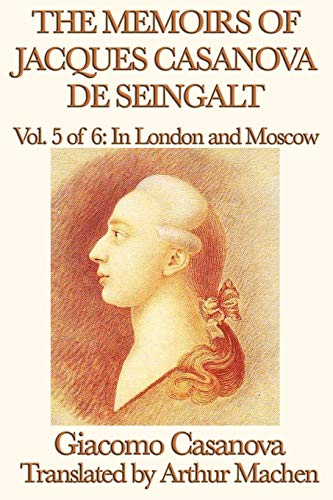 9781617207570: The Memoirs of Jacques Casanova de Seingalt Vol. 5 in London and Moscow