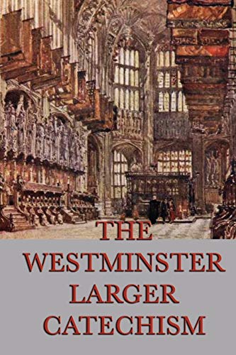 Stock image for The Westminster Larger Catechism for sale by GF Books, Inc.