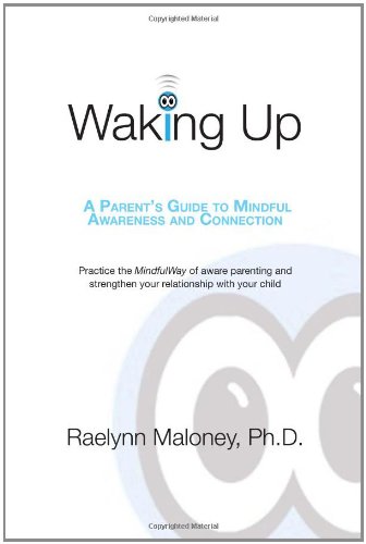 Beispielbild fr Waking Up: A Parent's Guide to Mindful Awareness and Connection zum Verkauf von Buchpark