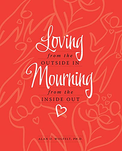 Beispielbild fr Loving from the Outside in, Mourning from the Inside Out zum Verkauf von Better World Books