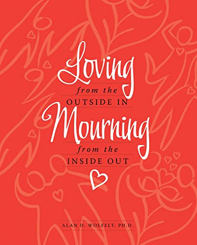 Stock image for Loving from the Outside in, Mourning from the Inside Out for sale by Chiron Media