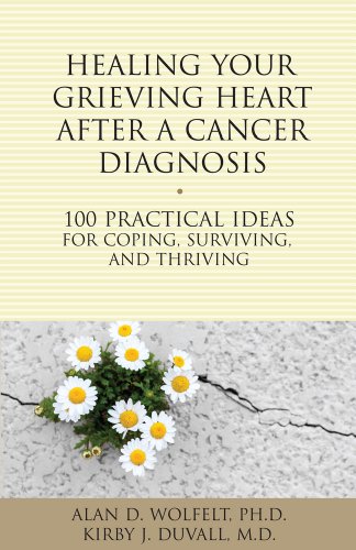Stock image for Healing Your Grieving Heart After a Cancer Diagnosis: 100 Practical Ideas for Coping, Surviving, and Thriving (The 100 Ideas Series) for sale by SecondSale