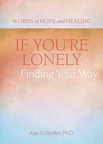 9781617222979: If You're Lonely: Finding Your Way (Words of Hope and Healing)