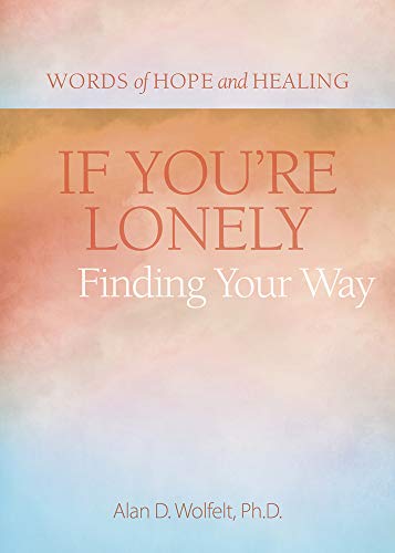 9781617222979: If You're Lonely: Finding Your Way (Words of Hope and Healing)