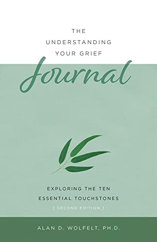 9781617223099: The Understanding Your Grief Journal: Exploring the Ten Essential Touchstones