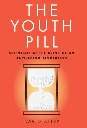 9781617230004: The Youth Pill: Scientists at the Brink of an Anti-Aging Revolution