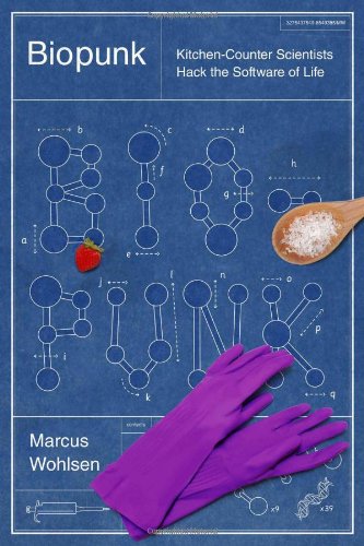 Biopunk: DIY Scientists Hack the Software of Life (9781617230028) by Wohlsen, Marcus