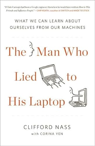 Stock image for The Man Who Lied to His Laptop: What We Can Learn About Ourselves from Our Machines for sale by SecondSale