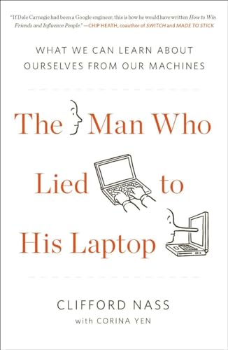 9781617230042: Man Who Lied to His Laptop, The : What We Can Learn About Ourselves from Our Machines